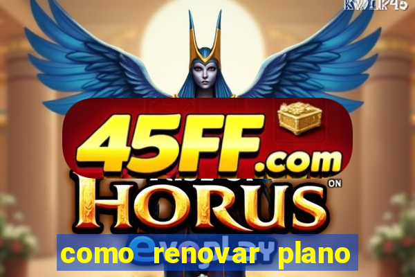 como renovar plano tim beta antes do vencimento